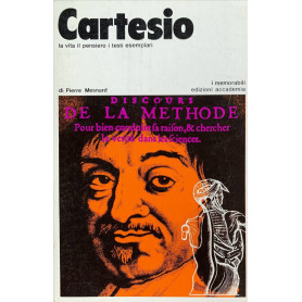 Cartesio. La vita il pensiero i testi esemplari