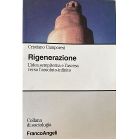 Rigenerazione : l'idea sempiterna e l'ascesa verso l'assoluto-infinito