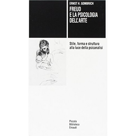 Freud e la psicologia dell'arte. Stile forma e struttura alla luce della psicanalisi