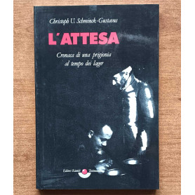 L'attesa. Cronaca di una prigionia al tempo dei lager