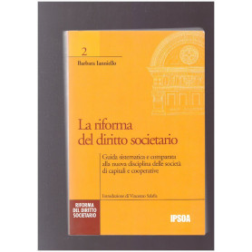 La riforma del diritto societario Guida sistematica e comparata alla nuova disciplina delle società di capitali e cooperative