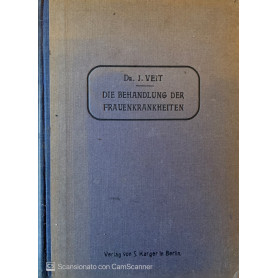 Die Behandlung der Frauenkrankheiten