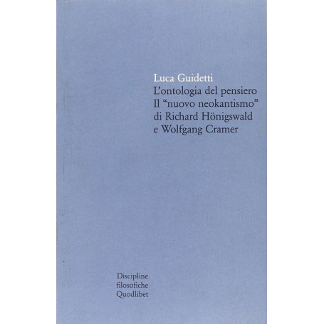 L'ontologia del pensiero. Il nuovo neokantismoÂ» di Richard HÃ¶nigswald e Wolfgang Cramer