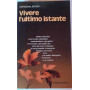 Vivere l'ultimo istante. Morire nella tenerezza