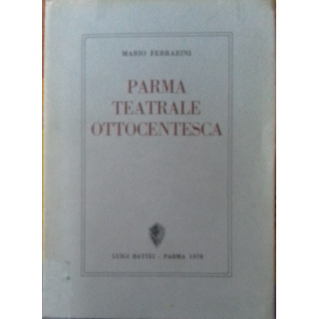 Parma teatrale ottocentesca