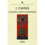 I Ching. Un'antica arte divinatoria