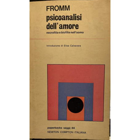 Psicoanalisi dell'amore. Necrofilia e biofisica nell'uomo