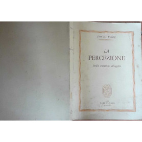 La percezione. Dalla sensazione all'oggetto