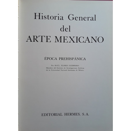Historia general del arte mexicano. A'poca prehispà¡nica