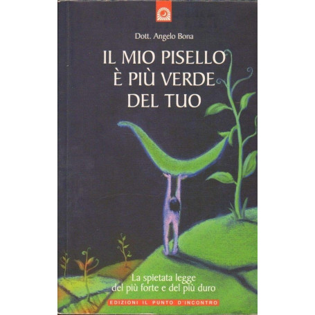 Il mio pisello è più verde del tuo. La spietata legge del più forte e del più duro