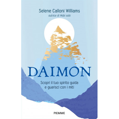 Daimon. Scopri il tuo spirito guida e guarisci con i miti