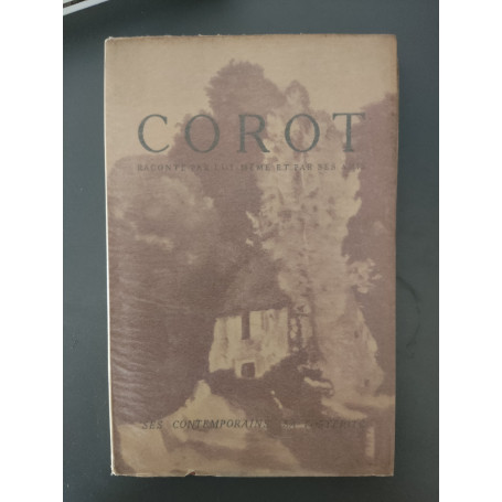 Corot: raccontè par lui-meme er par ses amis