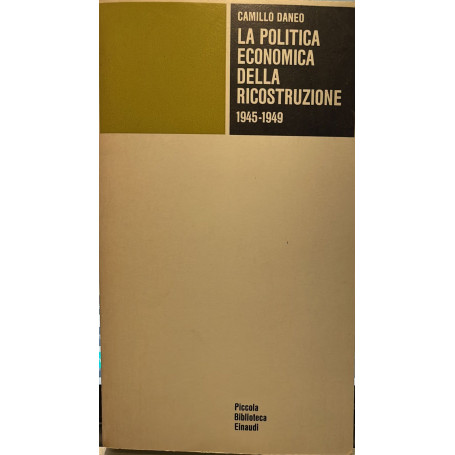 La politica economica della ricostruzione 1945-1949