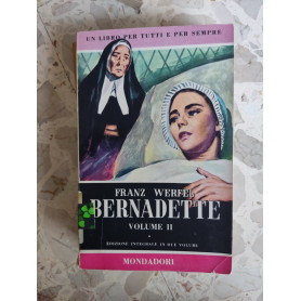 Bernadette Franz Werfel Volume II