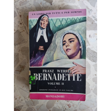 Bernadette Franz Werfel Volume II