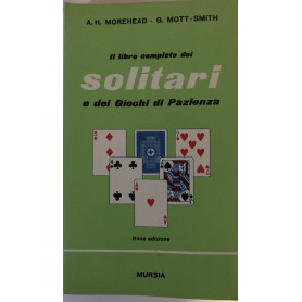 Il libro completo dei solitari e dei giochi di pazienza. Nona Edizione