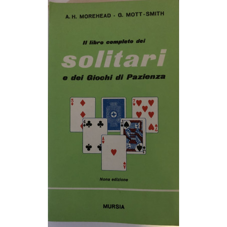 Il libro completo dei solitari e dei giochi di pazienza. Nona Edizione