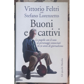 Buoni e cattivi. Le pagelle con il voto ai personaggi conosciuti in 50 anni di giornalismo