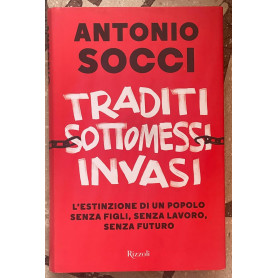Traditi sottomessi invasi. L'estinzione di un popolo senza figli senza lavoro senza futuro
