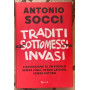 Traditi sottomessi invasi. L'estinzione di un popolo senza figli senza lavoro senza futuro