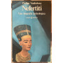 Nefertiti. Una biografia archeologica