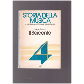 Storia della musica. Il Seicento vol. IV