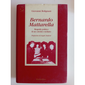Bernardo Mattarella. Biografia politica di un cattolico siciliano