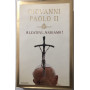 Giovanni Paolo II Alzatevi Andiamo!