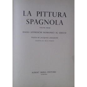 La pittura spagnola. Volume primo -  Dagli affreschi romanici ai Greco
