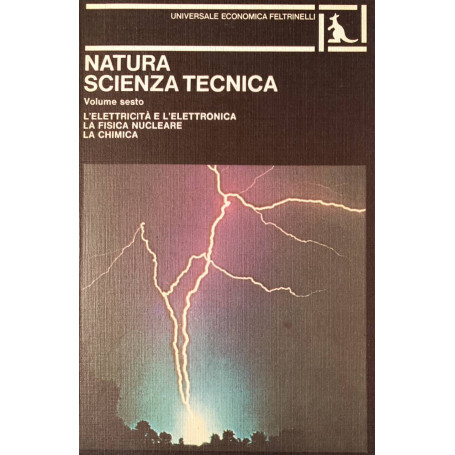 Natura scienza tecnica. Volume sesto