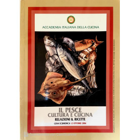 Accademia italiana della cucina il pesce cultura e cucina relazioni e ricette