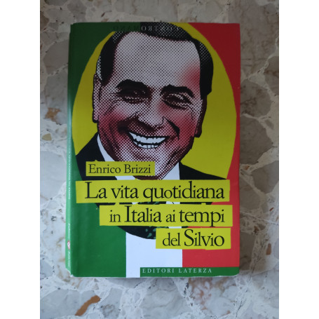 La vita quotidiana in Italia ai tempi del Silvio
