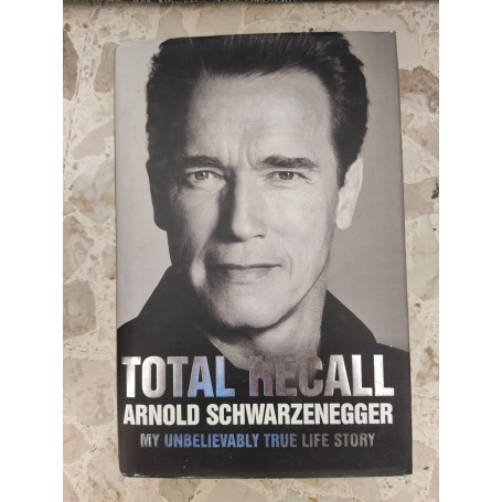 Total Recall: My Unbelievably True Life Story