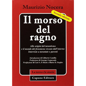 Il morso del ragno. Alle origini del tarantismo e il mondo del fenomeno vissuto dall'interno : interviste a tarantate e parenti
