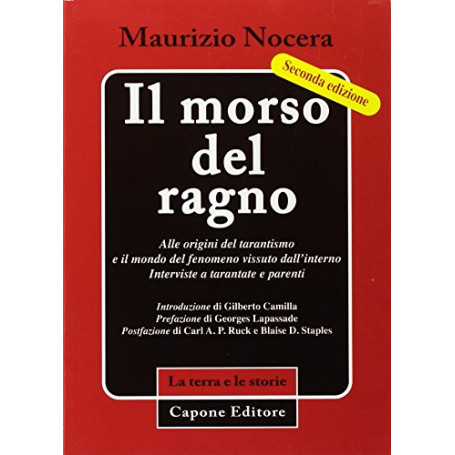 Il morso del ragno. Alle origini del tarantismo e il mondo del fenomeno vissuto dall'interno : interviste a tarantate e parenti