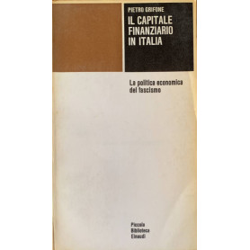 Il capitale finanziario in Italia. La politica economica del fascismo