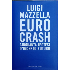 Euro Crash. Cinquanta ipotesi d'incerto futuro