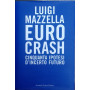 Euro Crash. Cinquanta ipotesi d'incerto futuro