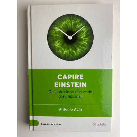 Capire Einstein. Dall'intuizione alle onde gravitazionali