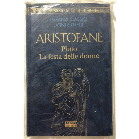 Aristofane. Pluto La festa delle donne.