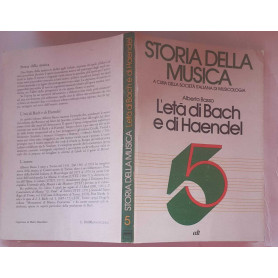 Storia della musica. L' età di Bach e di Haendel. Volume quinto