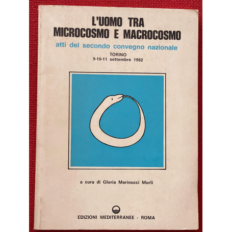 l'uomo tra microcosmo e macrocosmo atti del secondo convegno nazionale torino 9-10-11 settembre 1982