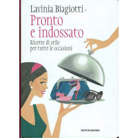 Pronto e indossato. Ricette di stile per tutte le occasioni
