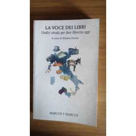 La voce dei libri. Undici strade per fare libreria oggi