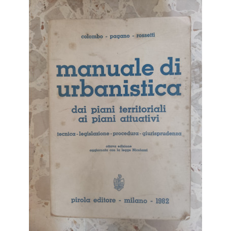 Manuale di urbanistica : dai piani territoriali ai piani attuativi