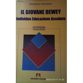 Il giovane Dewey. Individuo educazione assoluto