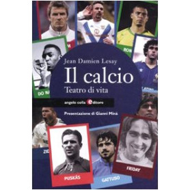 Il calcio. Teatro di vita