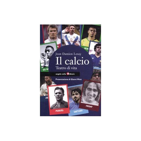 Il calcio. Teatro di vita