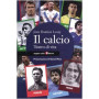 Il calcio. Teatro di vita