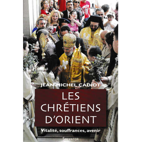 Les Chrétiens D'Orient : Vitalité